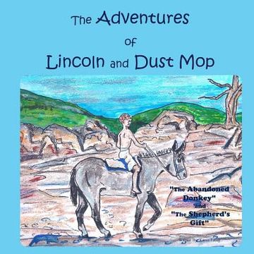 portada The Adventures of Lincoln and Dust Mop: The Abandoned Donkey and The Shepherd's Gift (en Inglés)