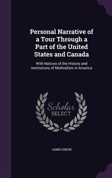 portada Personal Narrative of a Tour Through a Part of the United States and Canada: With Notices of the History and Institutions of Methodism in America (en Inglés)