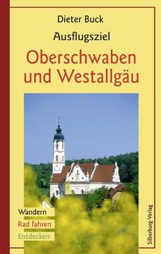 portada Ausflugsziel Oberschwaben und Westallgäu: Wandern, Rad fahren, Entdecken (in German)