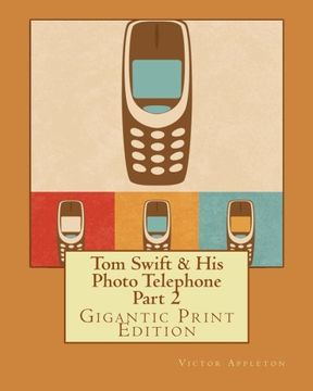 portada Tom Swift & His Photo Telephone - Part 2: Gigantic Print Edition