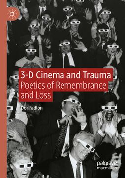 portada 3-D Cinema and Trauma: Poetics of Remembrance and Loss (in English)