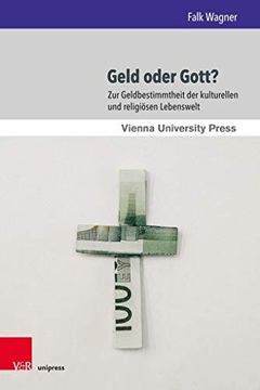 portada Geld Oder Gott? Zur Geldbestimmtheit der Kulturellen und Religiosen Lebenswelt (in German)