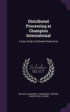 portada Distributed Processing at Champion International: A Case Study of Software Productivity (en Inglés)