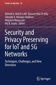 portada Security and Privacy Preserving for Iot and 5g Networks: Techniques, Challenges, and New Directions (in English)