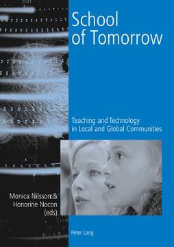 portada School of Tomorrow: Teaching and Technology in Local and Global Communities (en Inglés)