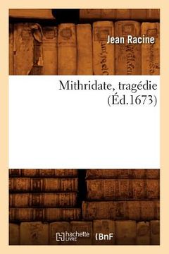 portada Mithridate, Tragédie (Éd.1673) (en Francés)