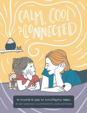 portada Calm Cool and Connected: An Essential Oil Guide for Foster/Adoptive Families (en Inglés)