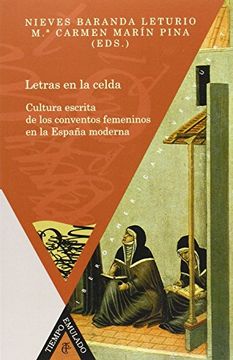 portada letras en la celda. Cultura escrita de los conventos femeninos en la España moderna.