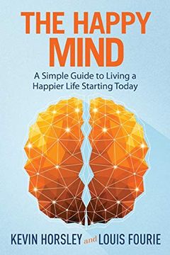 portada The Happy Mind: A Simple Guide to Living a Happier Life Starting Today (in English)