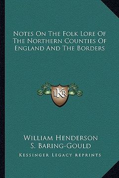 portada notes on the folk lore of the northern counties of england and the borders (en Inglés)