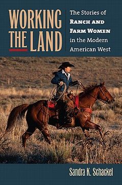 portada Working the Land: The Stories of Ranch and Farm Women in the Modern American West (en Inglés)