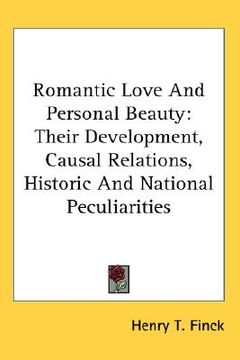 portada romantic love and personal beauty: their development, causal relations, historic and national peculiarities (en Inglés)