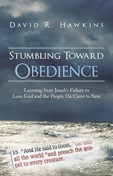 portada Stumbling Toward Obedience: Learning From Jonah's Failure to Love god and the People he Came to Save (in English)
