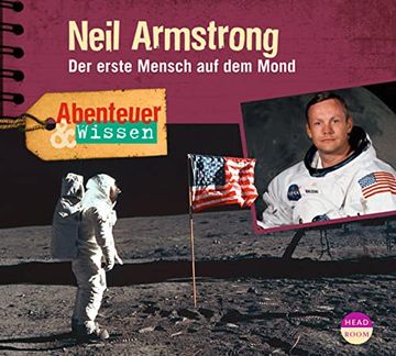 portada Abenteuer & Wissen: Neil Armstrong: Der Erste Mensch auf dem Mond (en Alemán)