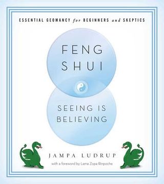 portada Feng Shui: Seeing Is Believing: Essential Geomancy for Beginners and Skeptics (en Inglés)