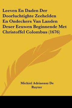 portada Leeven En Daden Der Doorluchtighte Zeehelden En Ondeckers Van Landen Deser Eeuwen Beginnende Met Christoffel Colombus (1676)