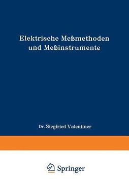 portada Elektrische Meßmethoden Und Meßinstrumente: Ein Hilfsbuch Zum Gebrauch Bei Einfachen Elektrischen Arbeiten Im Laboratorium (en Alemán)