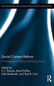 portada Social Context Reform: A Pedagogy of Equity and Opportunity (Routledge Research in Education Policy and Politics) (en Inglés)