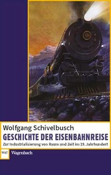 portada Geschichte der Eisenbahnreise (Wagenbachs Andere Taschenbücher) (en Alemán)