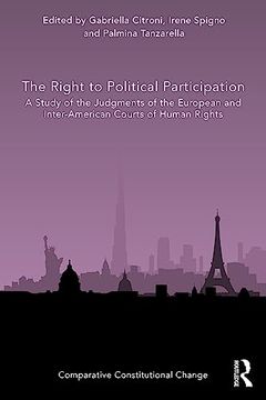 portada The Right to Political Participation: A Study of the Judgments of the European and Inter-American Courts of Human Rights (Comparative Constitutional Change) (en Inglés)