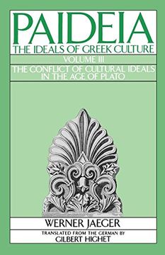 portada Paideia: The Ideals of Greek Culture: Volume Iii: The Conflict of Cultural Ideals in the age of Plato (en Inglés)