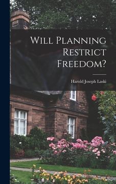 portada Will Planning Restrict Freedom? (en Inglés)
