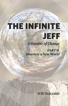 portada The Infinite Jeff - A Parable of Change: Part 2: Discover a New World (en Inglés)