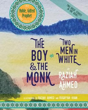 portada The Boy and the Monk and Two Men in White: The Noble Gifted Prophet Book Series Vol.1 (en Inglés)