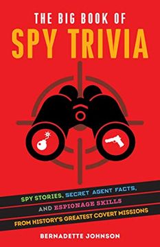 portada The Big Book of Spy Trivia: Spy Stories, Secret Agent Facts, and Espionage Skills from History's Greatest Covert Missions (in English)