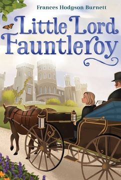 portada Little Lord Fauntleroy (The Frances Hodgson Burnett Essential Collection) (en Inglés)