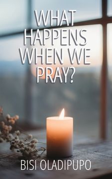 portada What Happens When We Pray? (en Inglés)