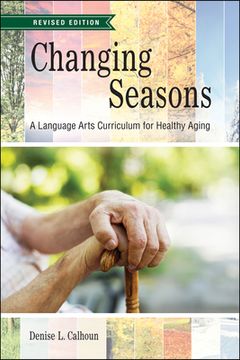 portada Changing Seasons: A Language Arts Curriculum for Healthy Aging, Revised Edition (en Inglés)