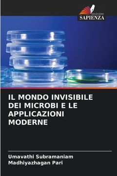 portada Il Mondo Invisibile Dei Microbi E Le Applicazioni Moderne (en Italiano)