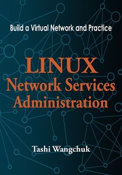 portada Linux Network Services Administration: Build a Virtual Network and Practice (en Inglés)