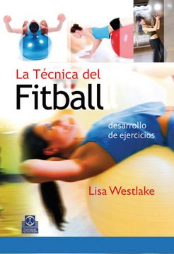 portada Técnica del Fitball, la. Desarrollo de Ejercicios (Bicolor) (Deportes) (in English)