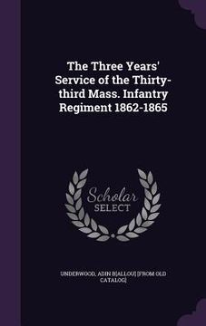 portada The Three Years' Service of the Thirty-third Mass. Infantry Regiment 1862-1865