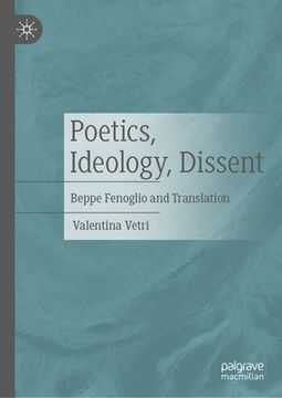 portada Poetics, Ideology, Dissent: Beppe Fenoglio and Translation (en Inglés)