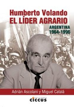 portada Humberto Volando. El Lider Agrario Argentina (1964-1996)