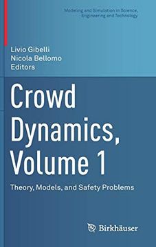 portada Crowd Dynamics, Volume 1: Theory, Models, and Safety Problems (Modeling and Simulation in Science, Engineering and Technology) (en Inglés)