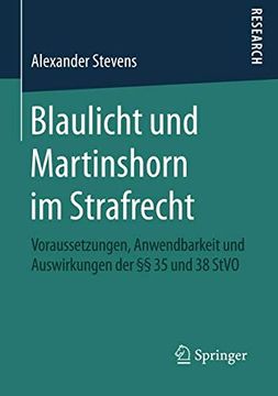 portada Blaulicht und Martinshorn im Strafrecht: Voraussetzungen, Anwendbarkeit und Auswirkungen der §§ 35 und 38 Stvo (en Alemán)