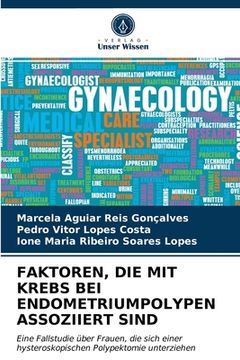 portada Faktoren, Die Mit Krebs Bei Endometriumpolypen Assoziiert Sind (en Alemán)