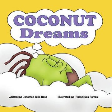 portada Coconut Dreams: Husky is just a little coconut but his dreams are BIG. Find out how Husky with a little help from Daddy Coconutree, ca 