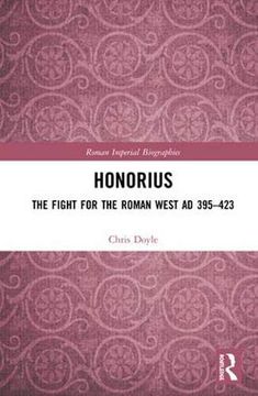 portada Honorius: The Fight for the Roman West AD 395-423 (en Inglés)