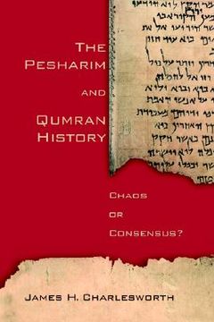 portada the pesharim and qumran history: chaos or consensus? (in English)