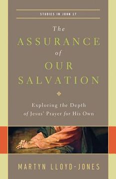 portada the assurance of our salvation: exploring the depth of jesus' prayer for his own (en Inglés)