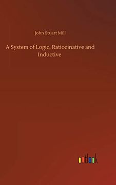 portada A System of Logic, Ratiocinative and Inductive (en Inglés)
