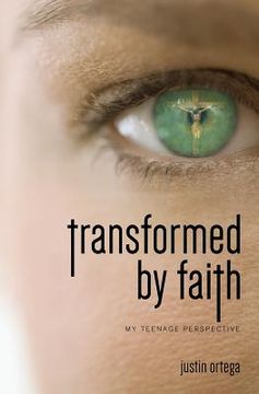 portada Transformed By Faith: My Teenage Perspective (en Inglés)