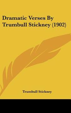 portada dramatic verses by trumbull stickney (1902) (en Inglés)