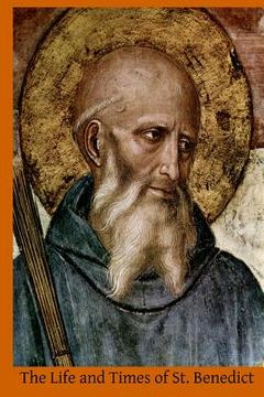 portada The Life and Times of St. Benedict (en Inglés)