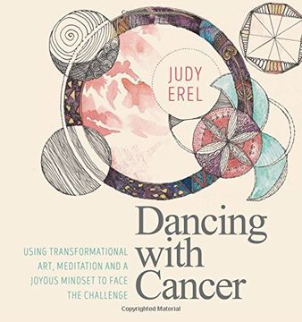 portada Dancing With Cancer: Using Transformational Art, Meditation and a Joyous Mindset to Face the Challenge (en Inglés)